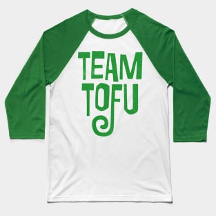 Team Tofu / Vegan Humorous Slogan Design Baseball T-Shirt